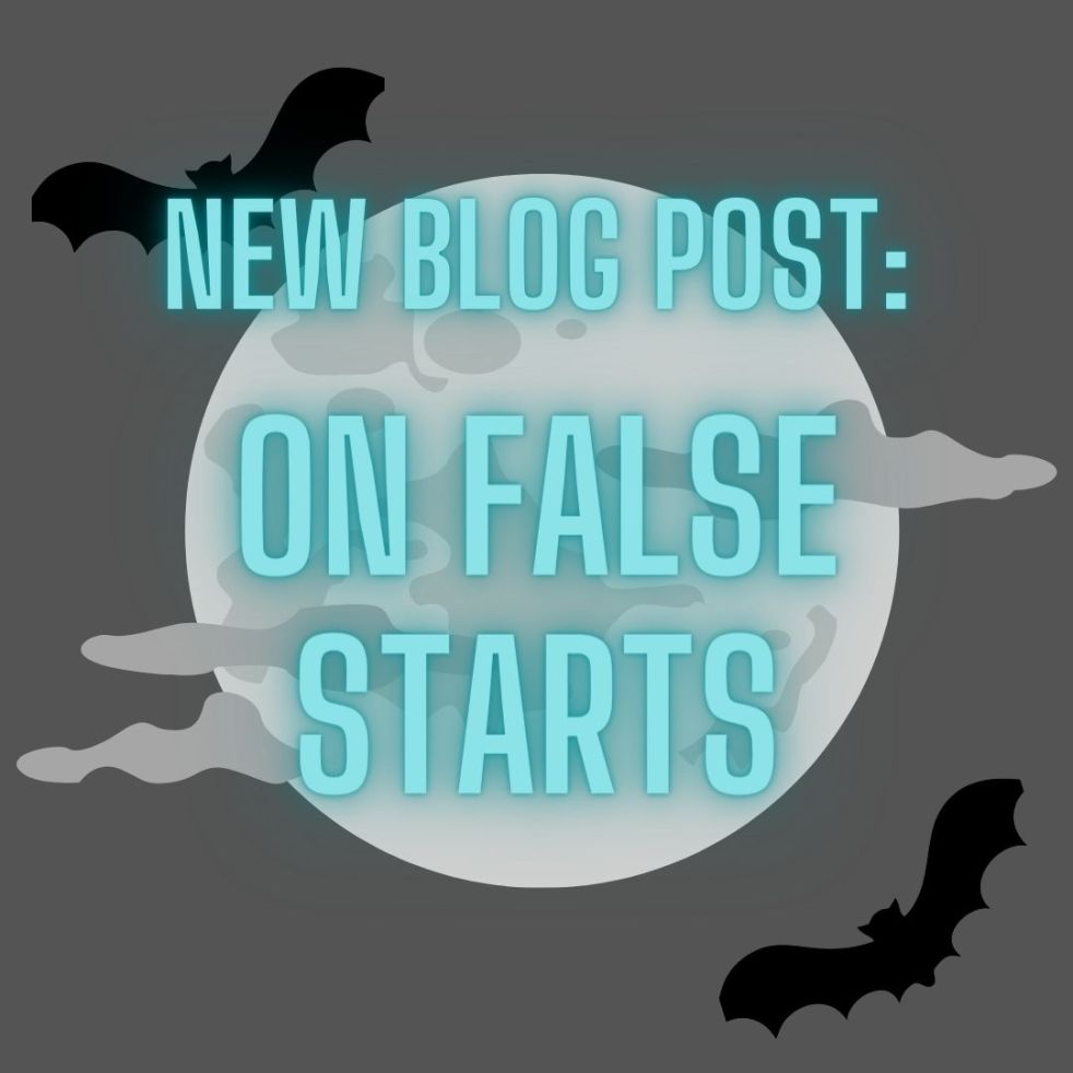 new blog post: on false starts