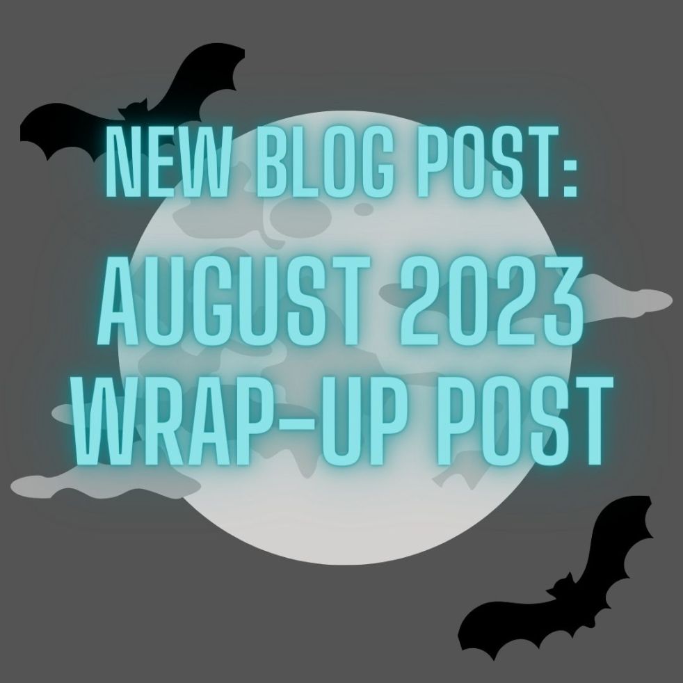new blog post: august 2023 wrap-up post