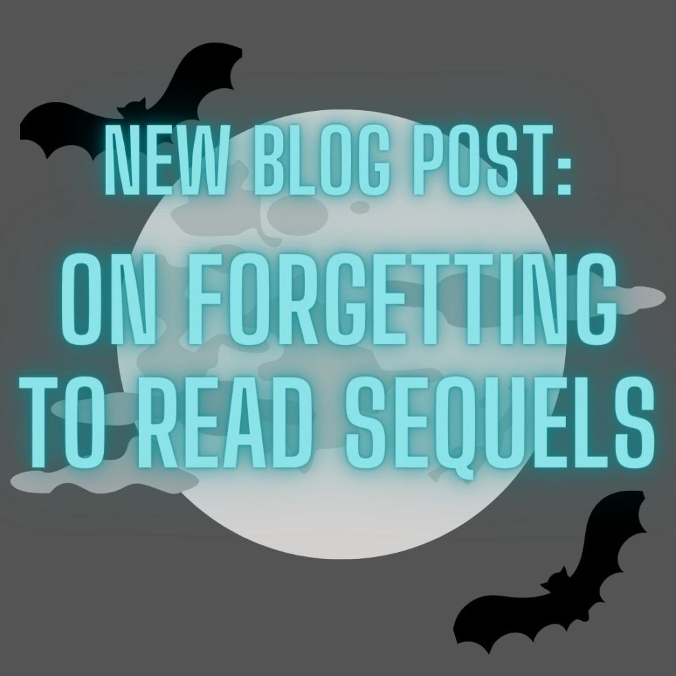 new blog post: on forgetting to read sequels
