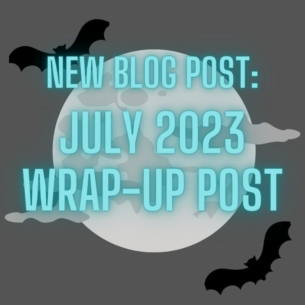 new blog post: july 2023 wrap-up post
