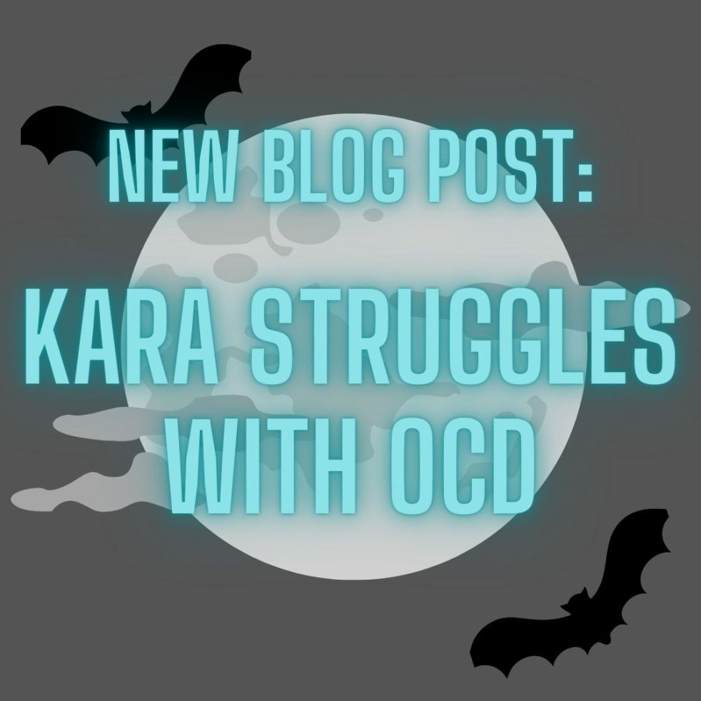 New Blog Post: kara struggles with OCD