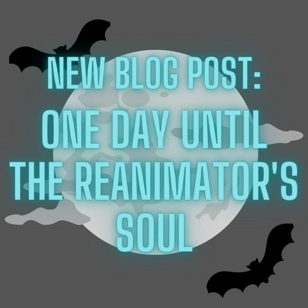 New blog post: one day until The Reanimator's Soul