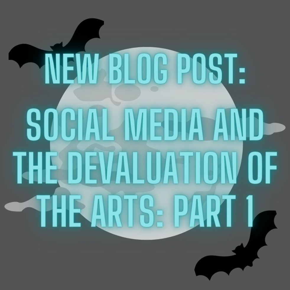 new blog post: social media and the devaluation of the arts part 1