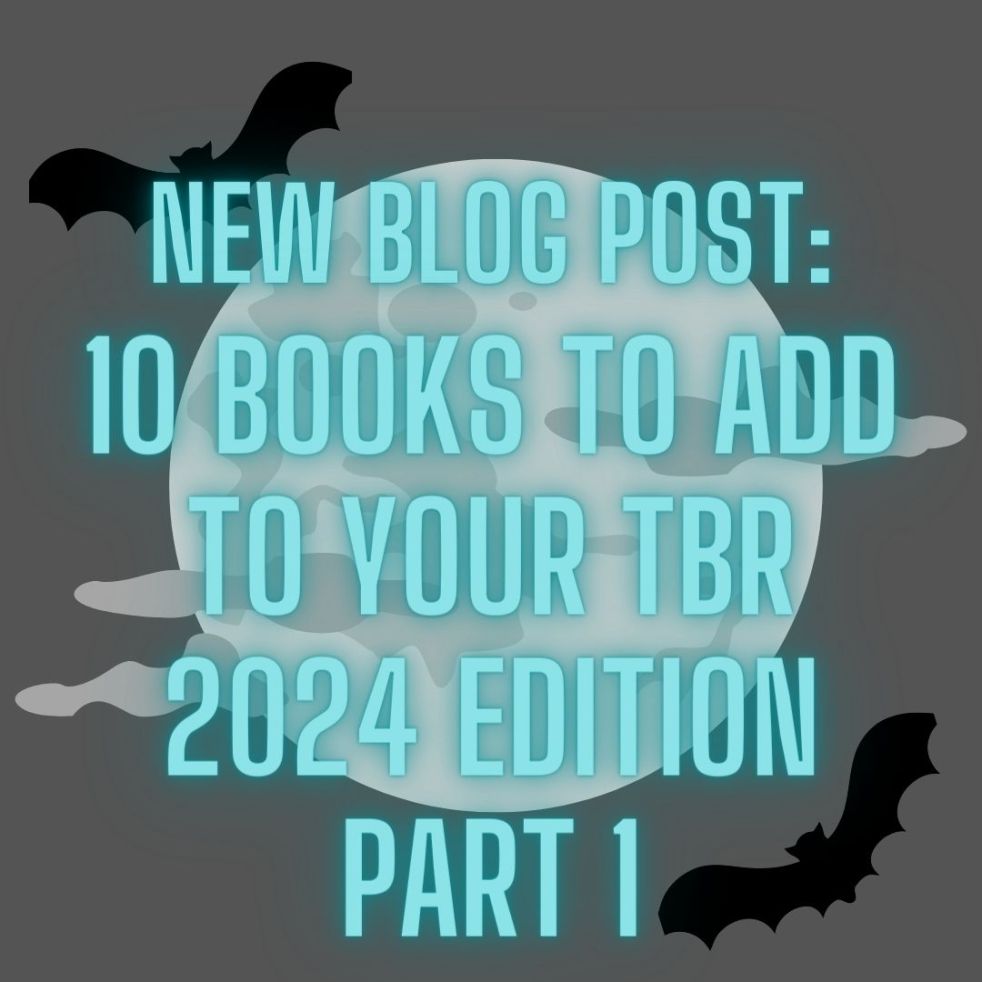 new blog post 10 Books to Add to Your TBR 2024 Edition Part 1