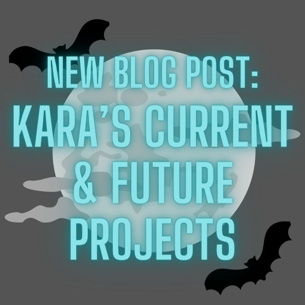 new blog post: Kara's current and future projects