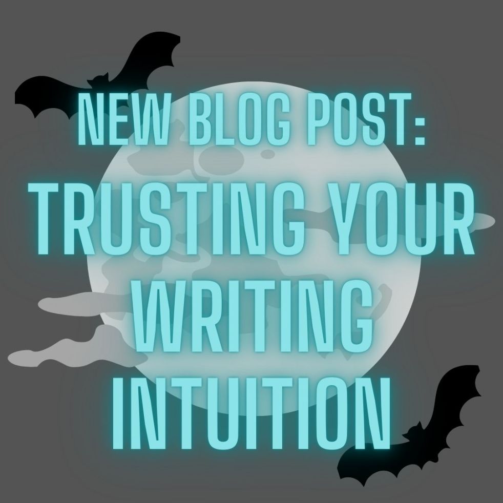 new blog post: trusting your writing intuition