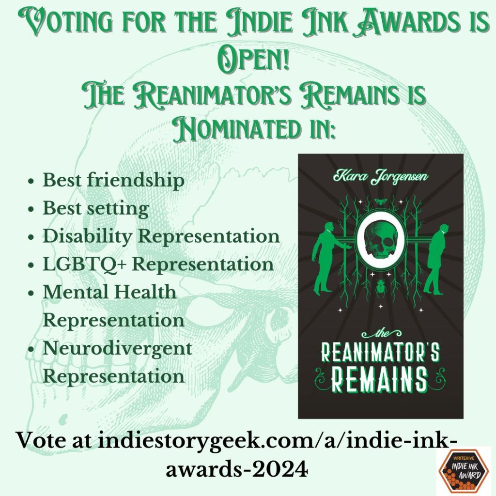 Voting for the indie ink awards is open! The Reanimator's Remains is nominated in: best friendship, best setting, disability rep, LGBT+ rep, mental health rep, ND rep
Vote at indiestorygeek.com/a/indie-ink-awards-2024