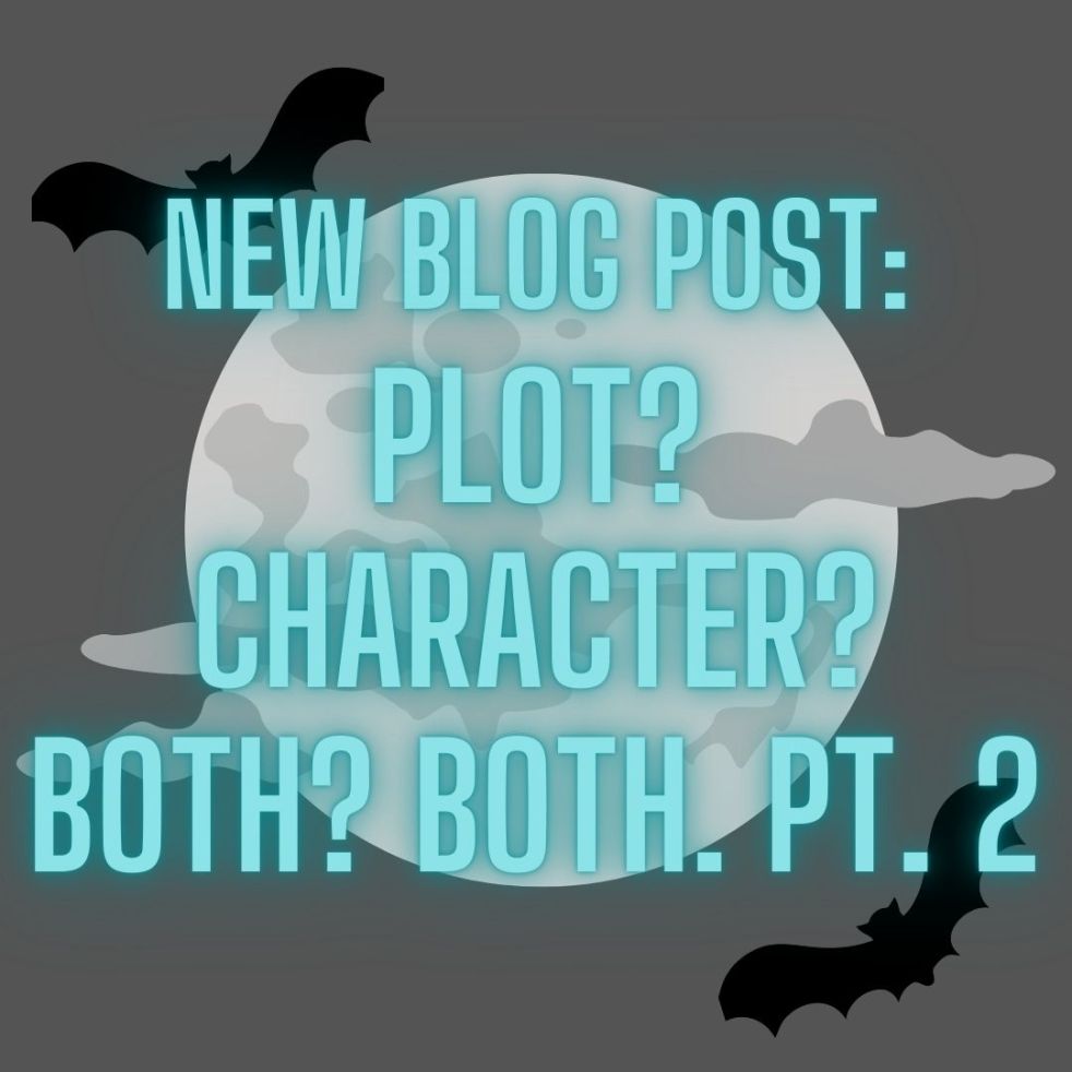 new blog post: plot? character? both? both. pt 2