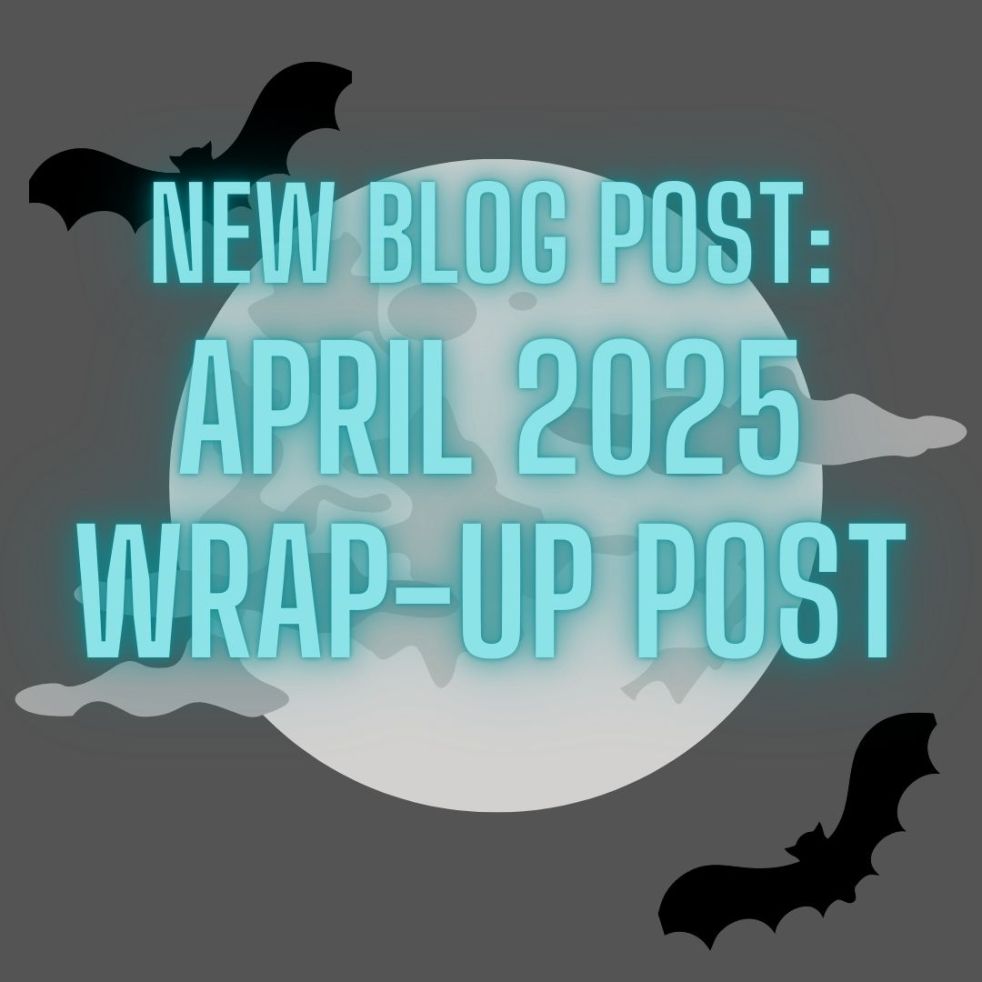 new blog post: April 2025 wrap up post