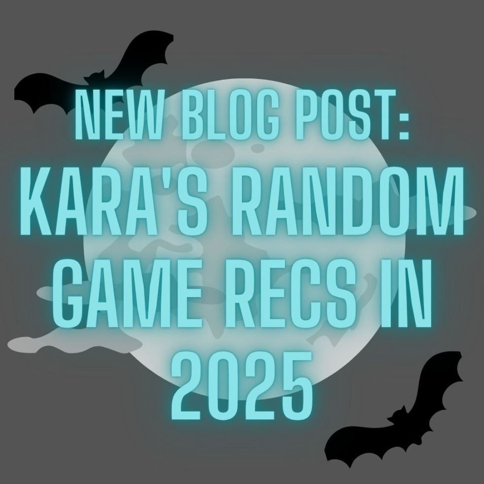 new blog post: Kara's Random Game Recs in 2025