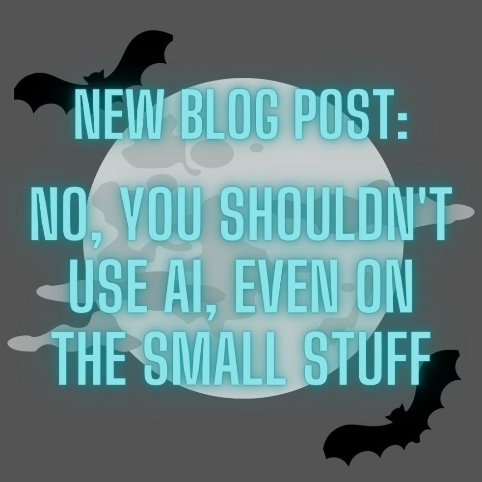 new blog post: No, You Shouldn't Use AI, Even on the Small Stuff