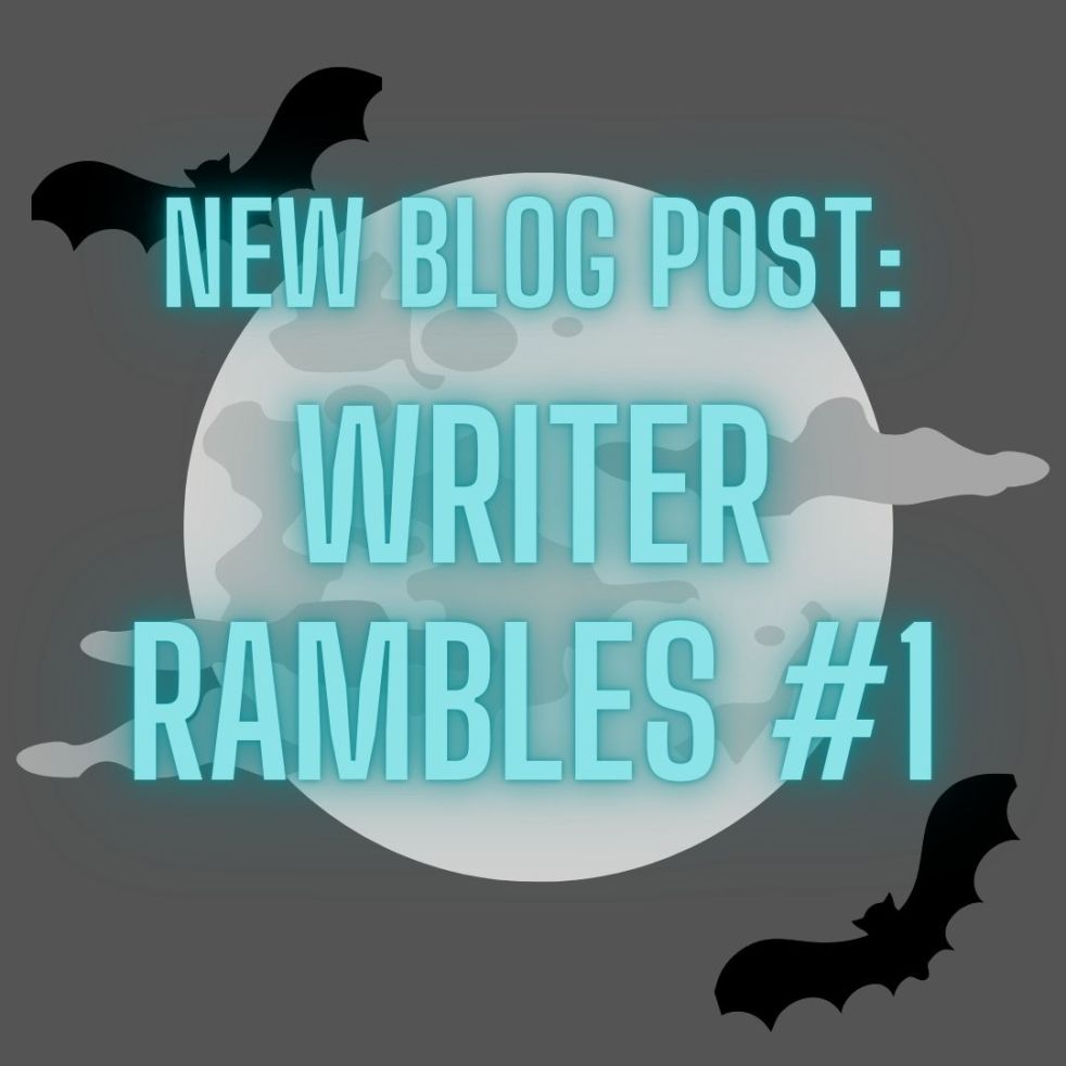 new blog post: writer rambles #1