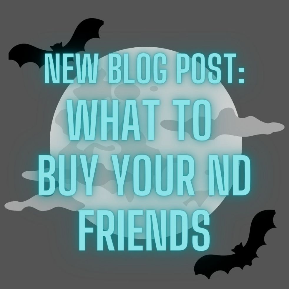 new blog post: what to buy your ND friends