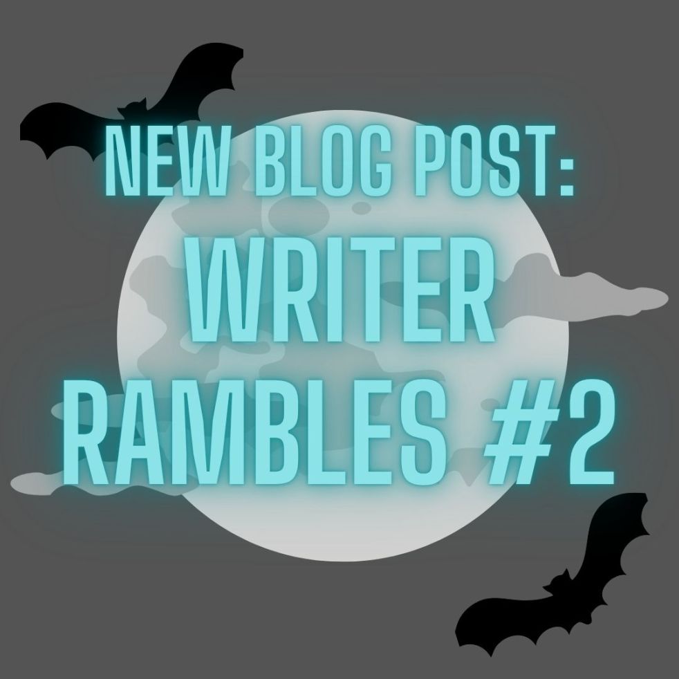 new blog post: writer rambles #2