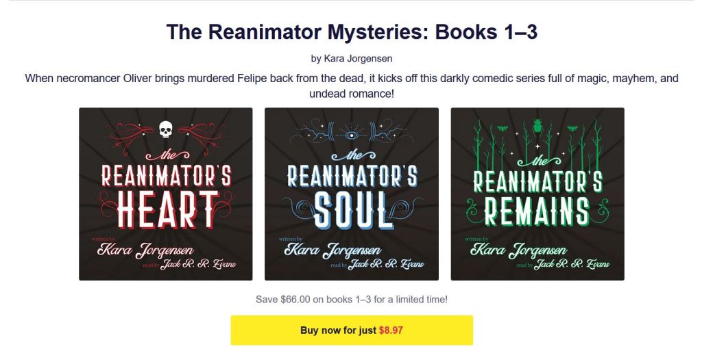 the ad from Chirp.com showing The Reanimator Mystery books 1-3 by Kara Jorgensen as being $8.97 all together for a limited time. Above the 3 audiobook covers, it says, "When necromancer Oliver brings murdered Felipe back from the dead, it kicks off this darkly comedic series full of magic, mayhem, and undead romance!"