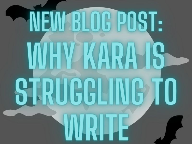 Why Kara is Struggling to&nbsp;Write