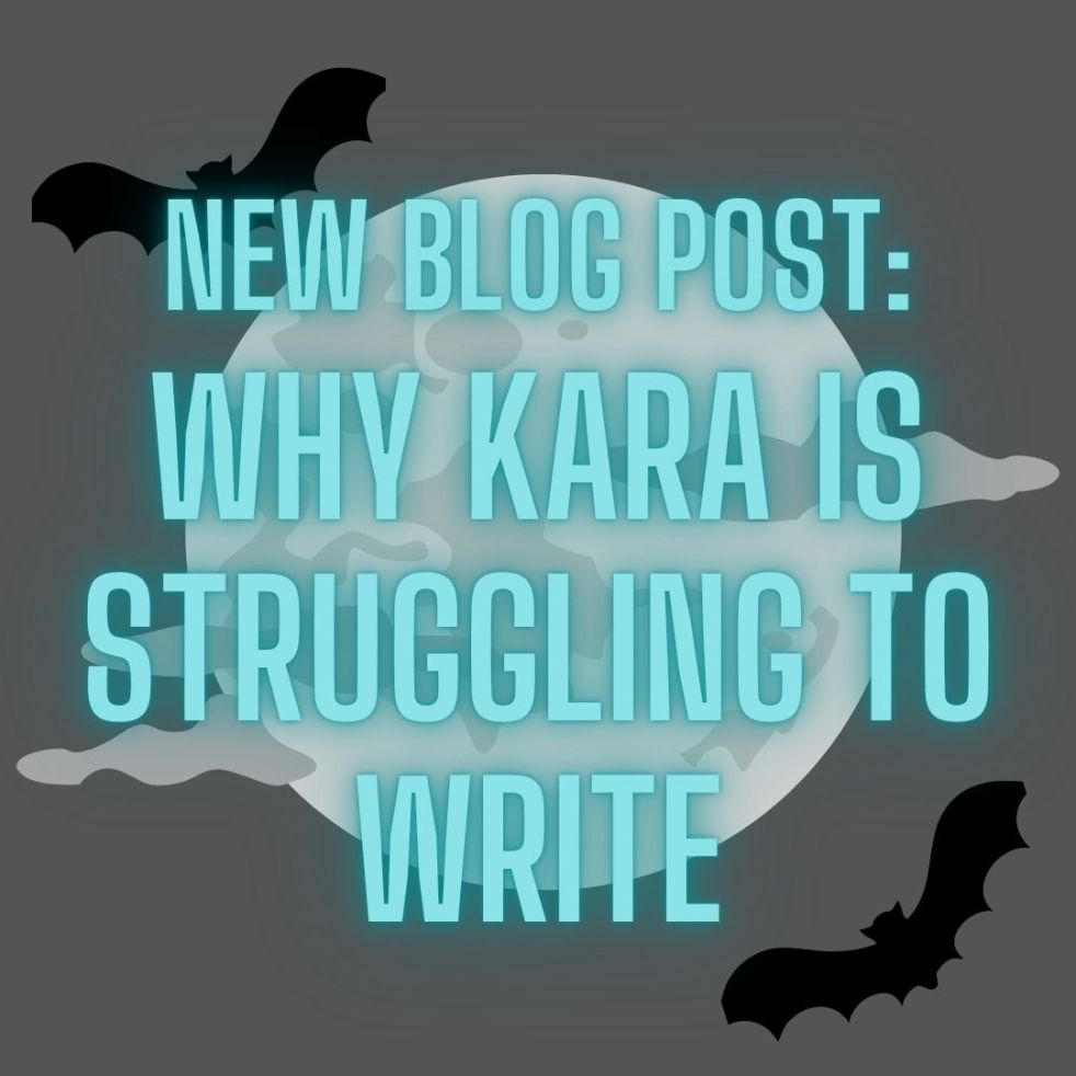 new blog post: why kara is struggling to write