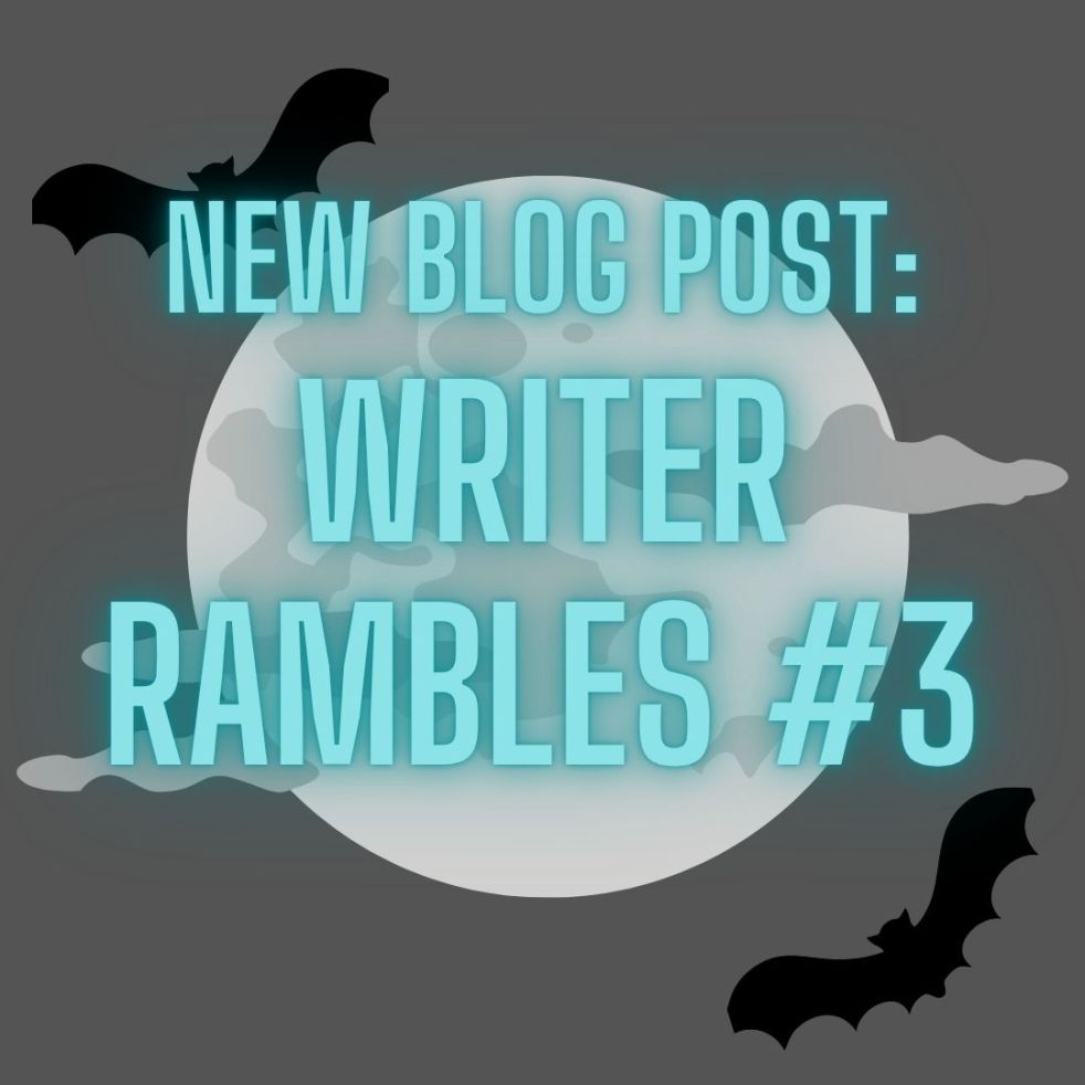 new blog post: writer rambles #3