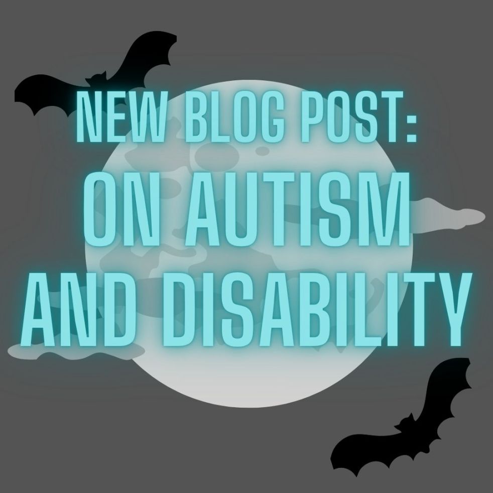new blog post: on autism and disability