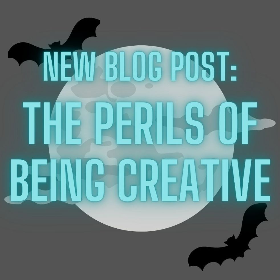 new blog post: the perils of being creative
