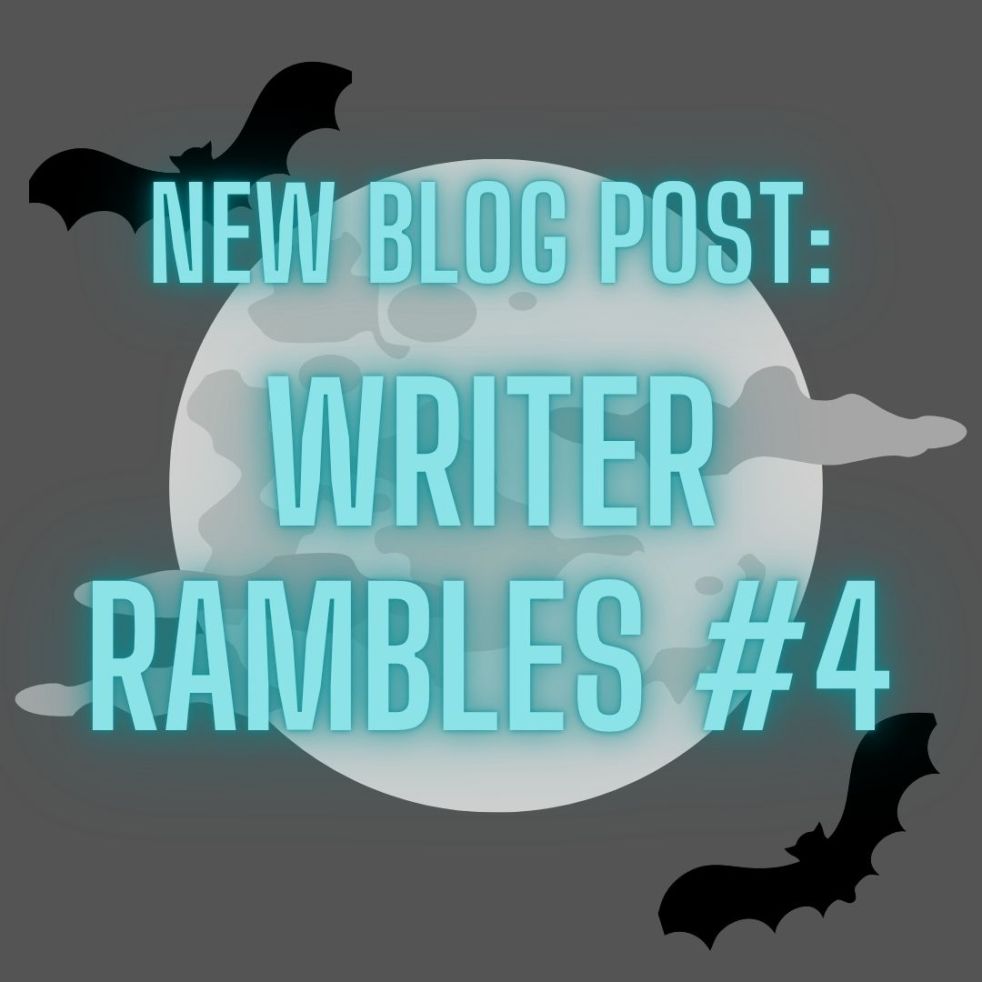 new blog post: writer rambles #4