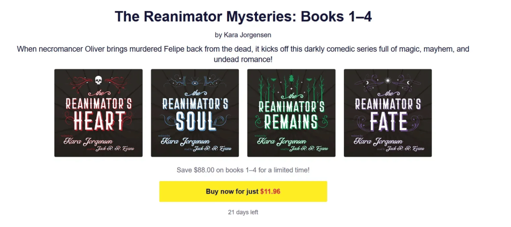 a screenshot from Chirp showing The Reanimator Mysteries books 1-4 on sale until the end of September. You can grab all 4 books for $11.96
When necromancer Oliver brings murdered Felipe back from the dead, it kicks off this darkly comedic series full of magic, mayhem, and undead romance!