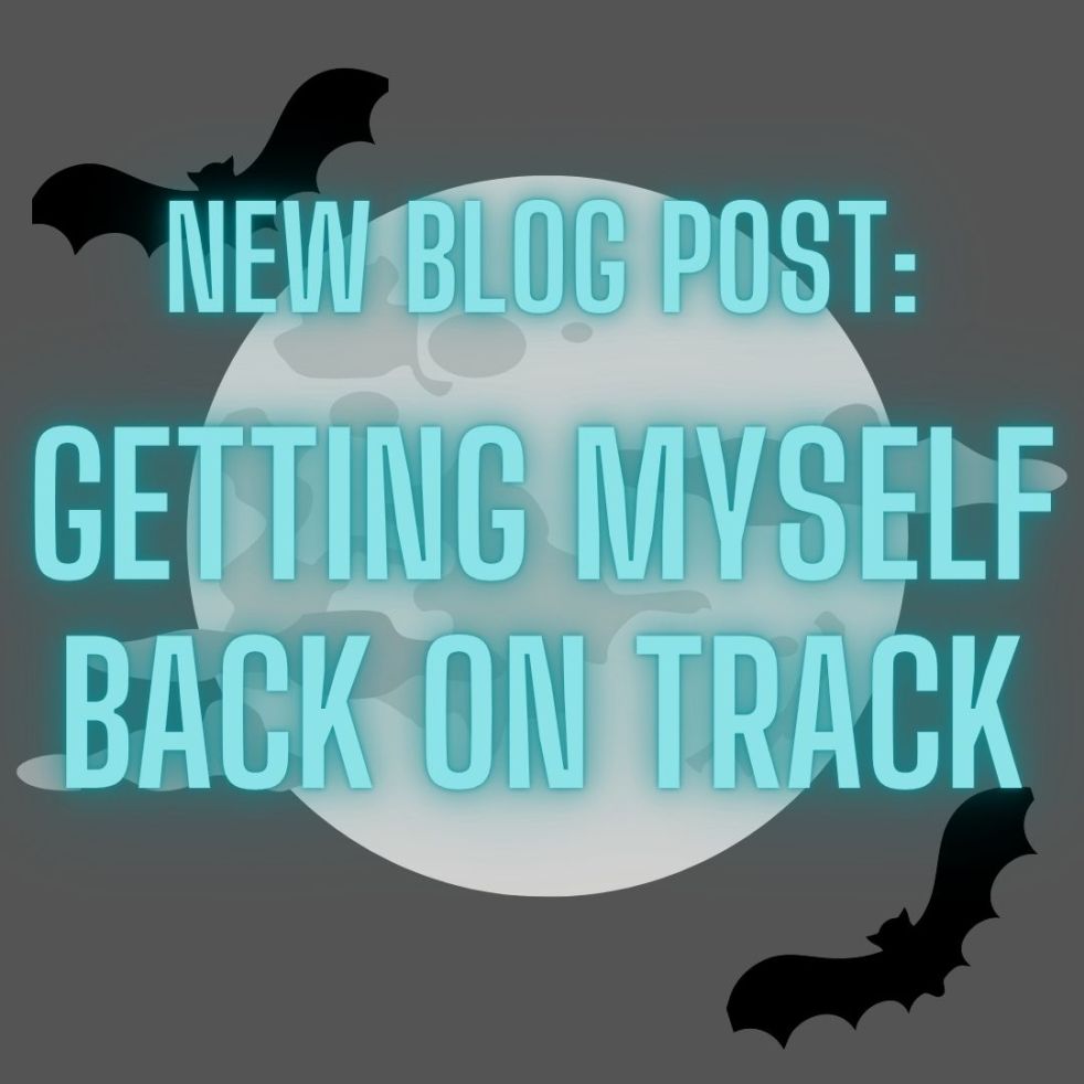new blog post: Getting Myself Back on Track