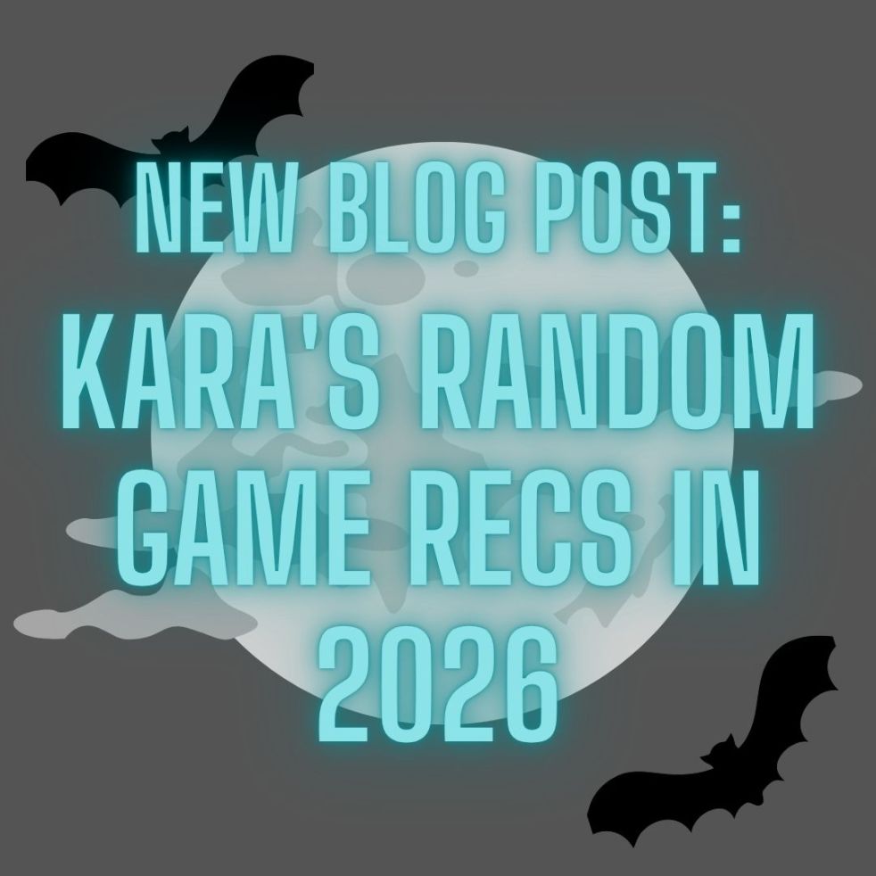 new blog post: Kara's Random Game Recs in 2026