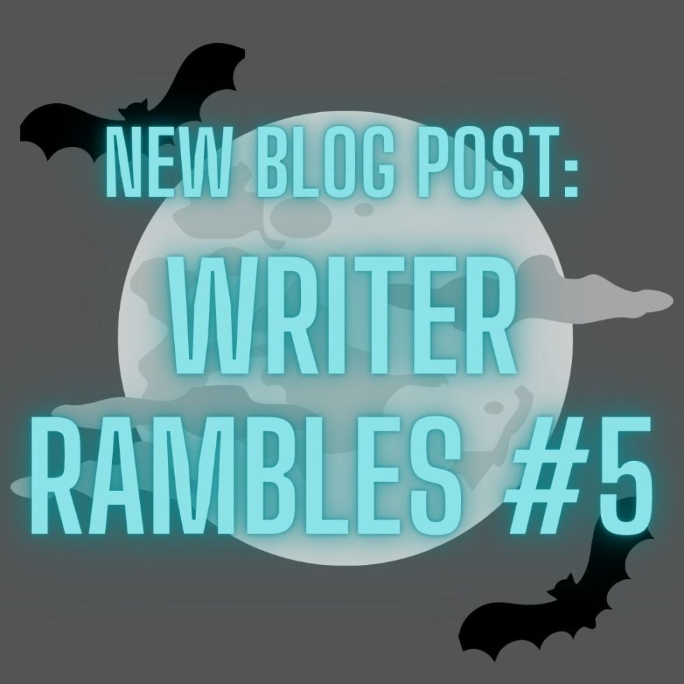 new blog post: writer rambles #5